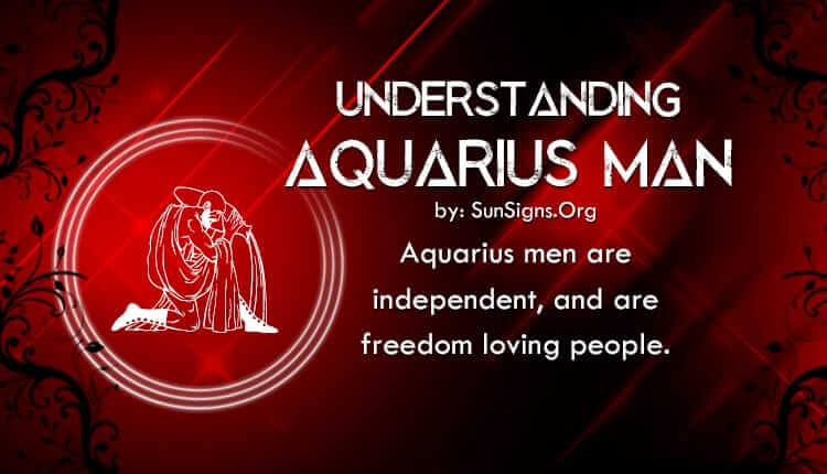 Understanding The Aquarius Man.