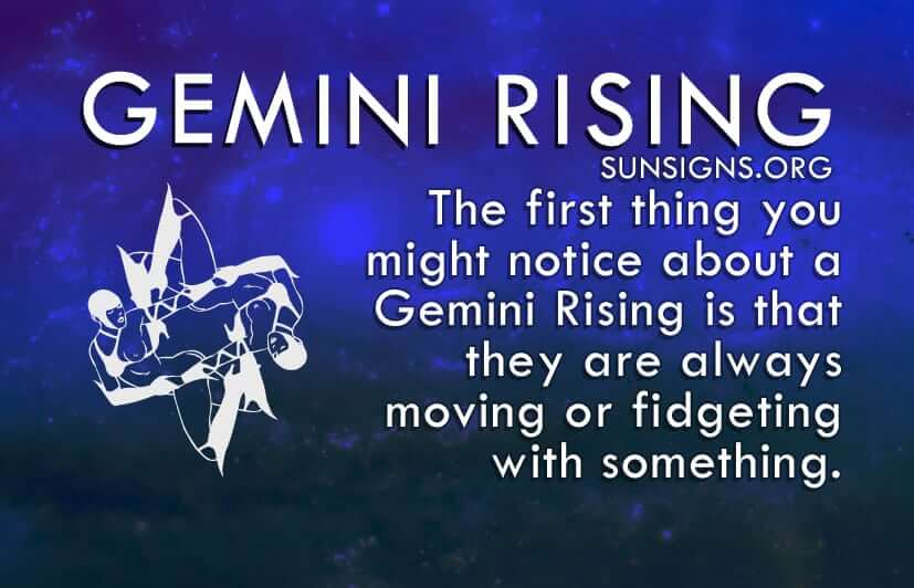 The first thing you might notice about a Gemini Rising is that they are always moving.