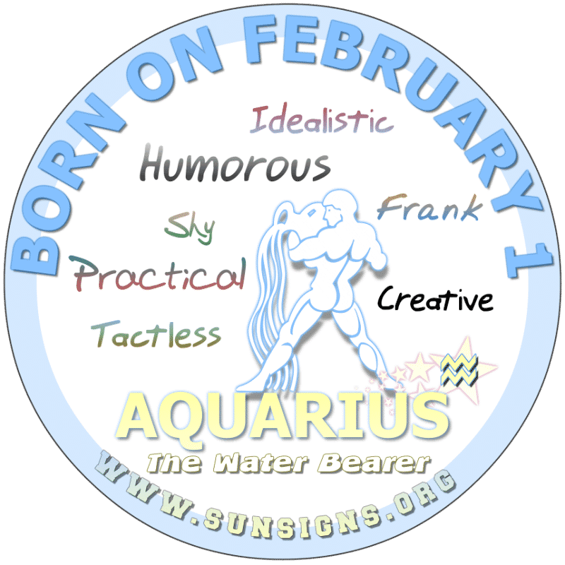 If you are born on February 1st, you are a source of strength for your loved ones and associates. This sensible Aquarius birthday could profit from a career in sales and marketing. You like being the center of attention or the leader of the group. Sometimes you expect too much from others.