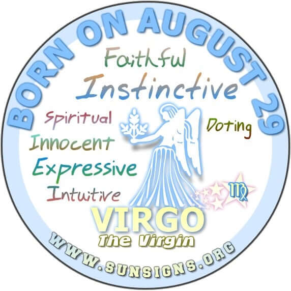 IF YOU ARE BORN ON August 29, you have the potential unlike no other Virgo.