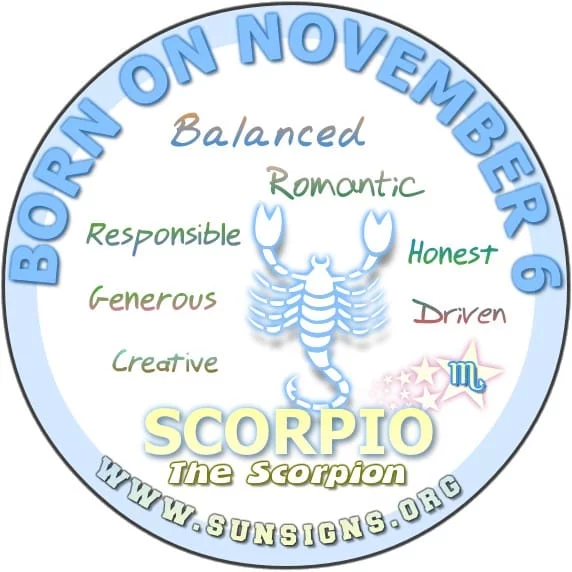 Si votre anniversaire est le 6 novembre, vous êtes un Scorpion qui est déterminé à avancer dans la vie.