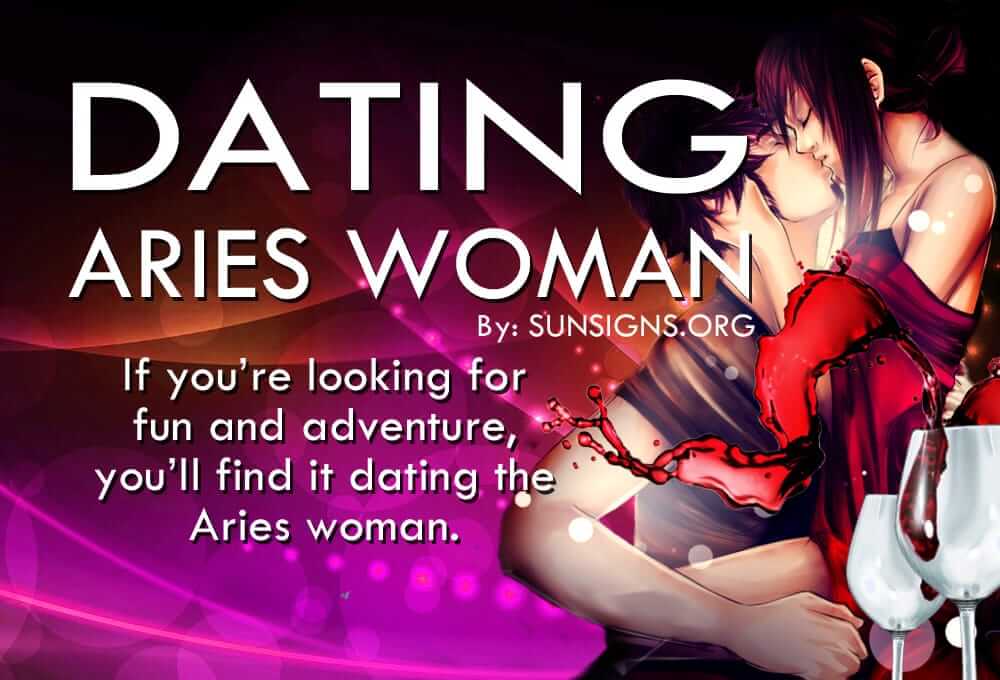 Dating An Aries Woman. If you’re looking for fun and adventure, you’ll find it dating the Aries woman.