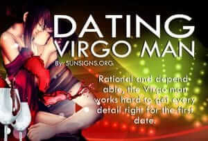 Dating A Virgo Man. Rational and dependable, the Virgo man works hard to get every detail right for the first date.