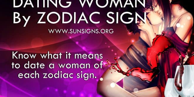 Dating Women By Zodiac Sign