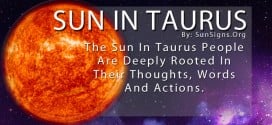 The Sun In Taurus People Are Deeply Rooted In Their Thoughts, Words And Actions.