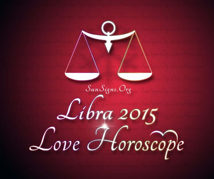 The Libra Love Horoscope 2015 predicts that you should look for reliable mates who are sincere in love partnerships.