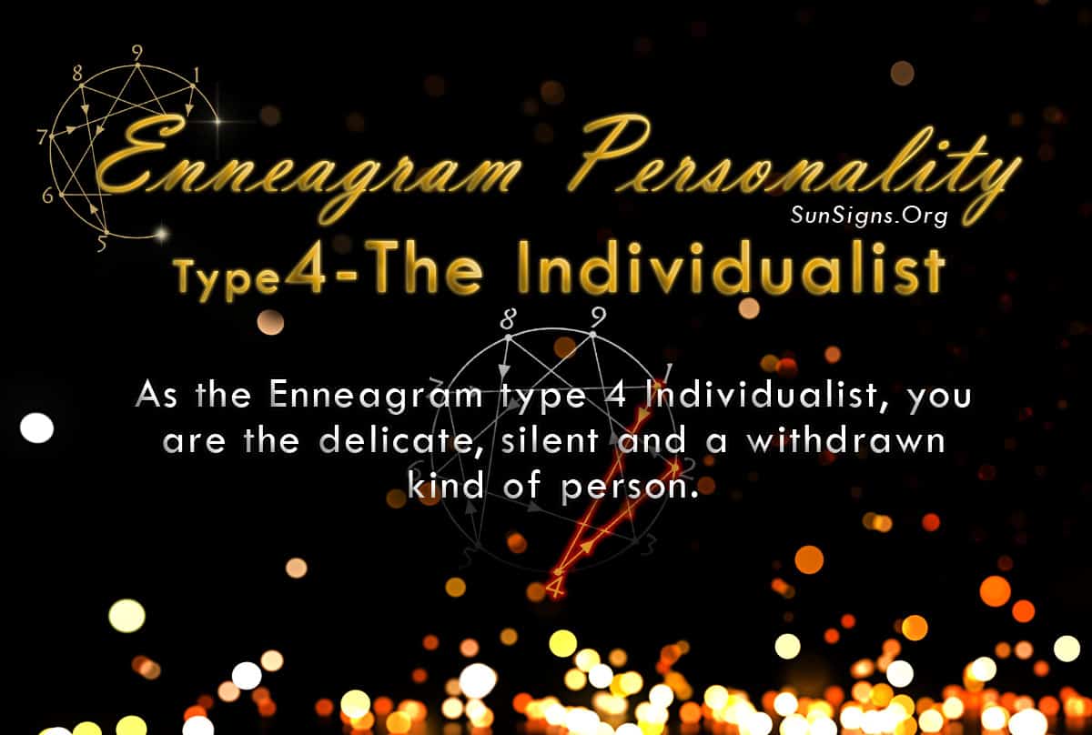 The Enneagram Type 4 Individualist is the delicate, silent and withdrawn kind of person