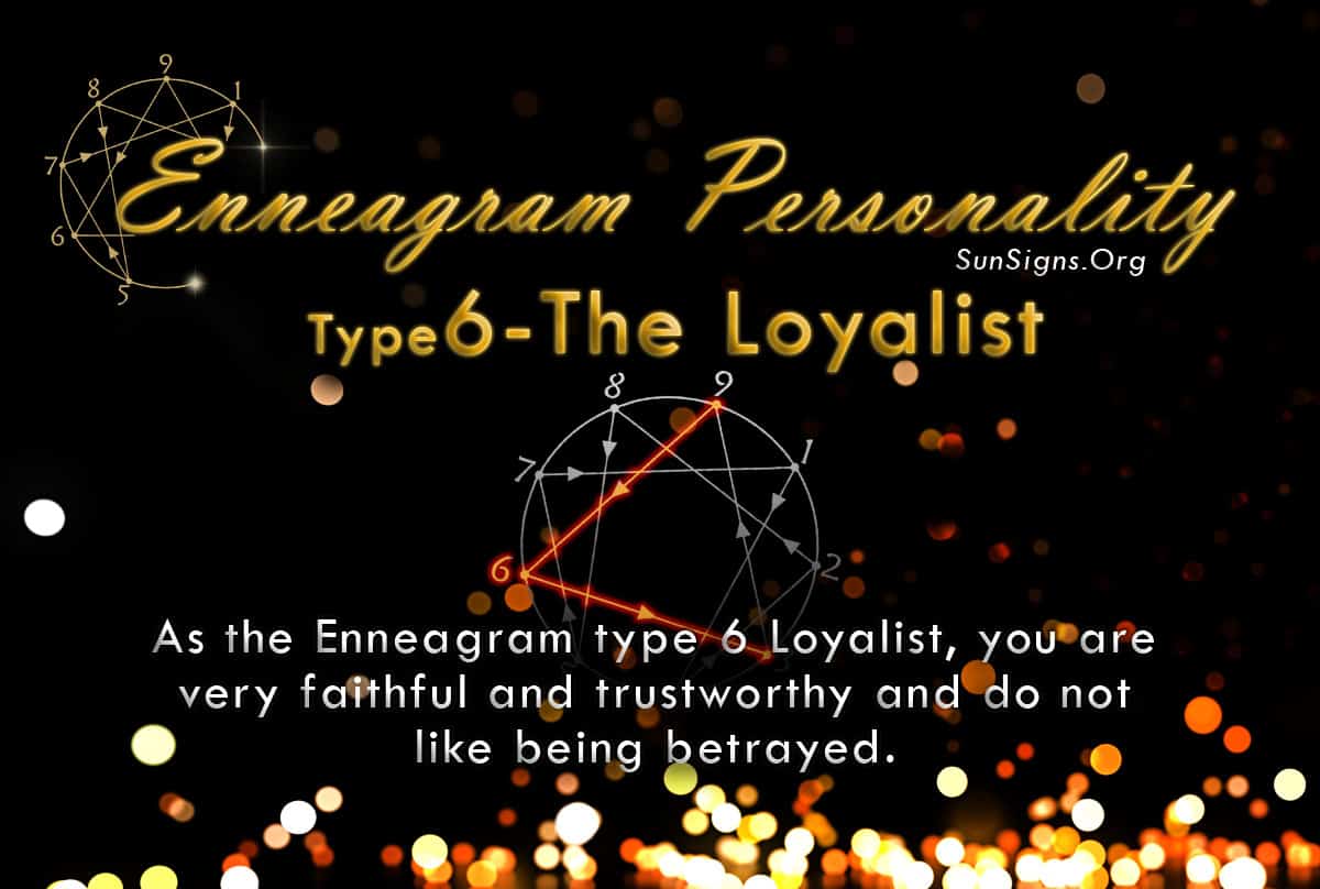 True to the name of this Enneagram type 6 Loyalist, you are very faithful and trustworthy