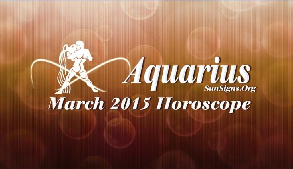 March 2015 Aquarius Horoscope predicts that domestic and spiritual issues will be in focus over career