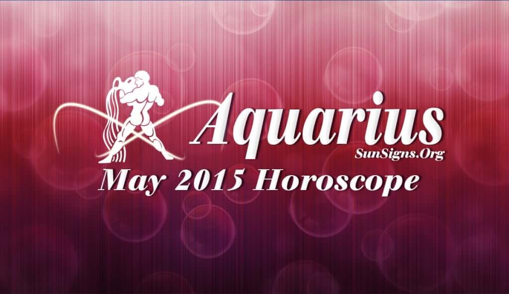 Aquarius May 2015 Horoscope predicts that you should be flexible and compromise with others to accomplish your objectives