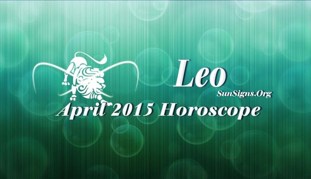 April 2015 Horoscope for Leo zodiac sign foretells that this month requires you to use your social charm