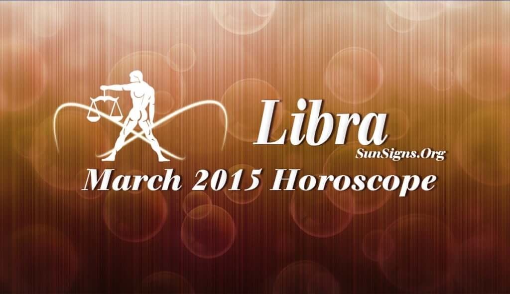 March 2015 Libra Horoscope forecasts that it is time to concentrate on family matters