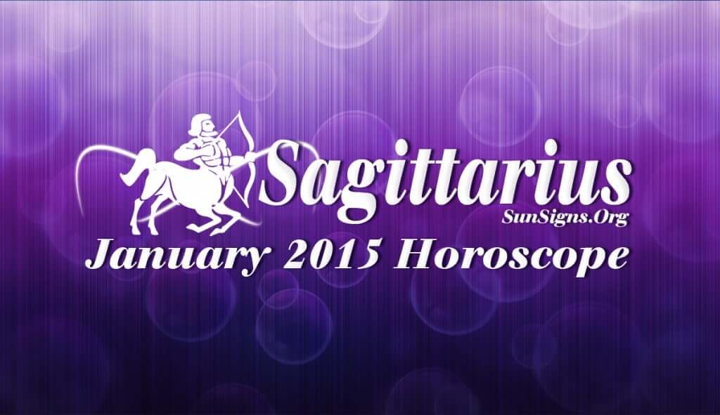 January 2015 Sagittarius Monthly Horoscope predicts that this month will see you have an abundance of energy