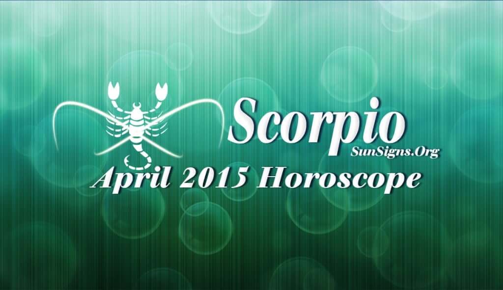 Scorpio April 2015 Horoscope predicts that your social skills and charm will work during April 2015