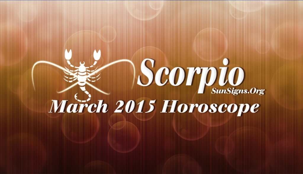 March 2015 Scorpio Horoscope predictions indicate that domestic and family issues along with spirituality will be important