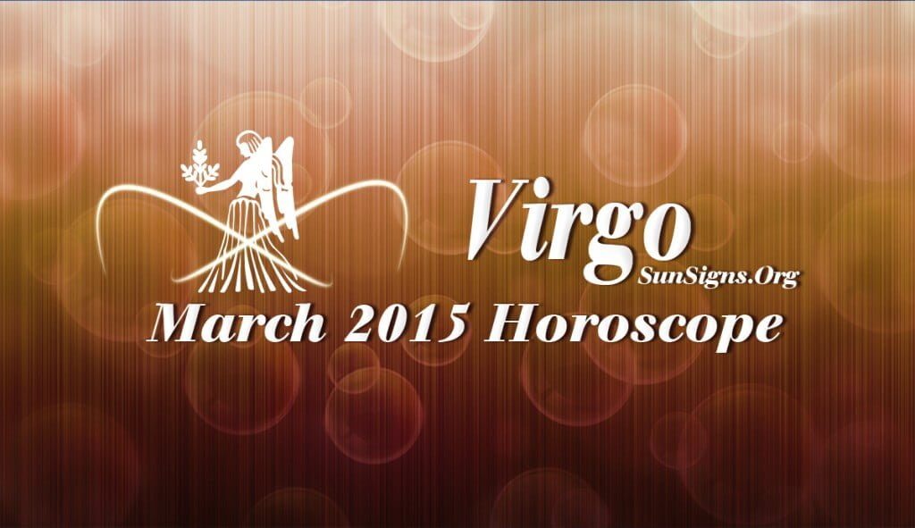 Virgo March 2015 Horoscope predicts that career and domestic affairs have to be given equal importance this month
