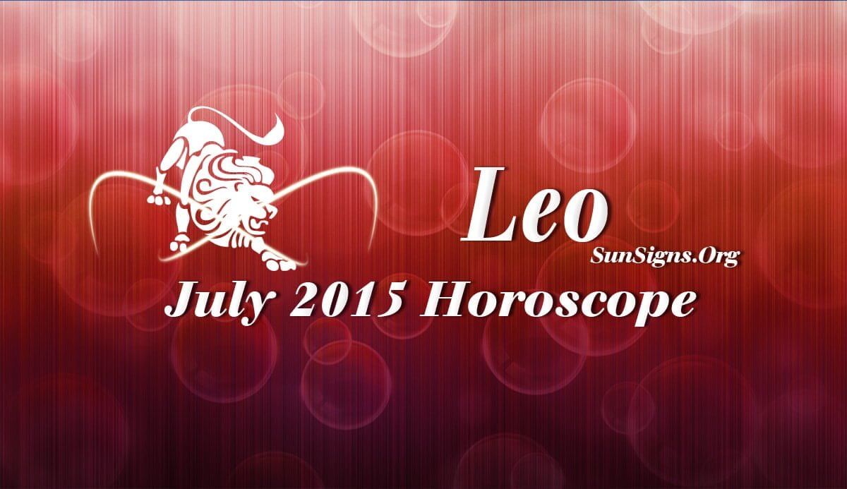 Leo July 2015 Horoscope for this month forecasts that family and psychological matters will gain importance