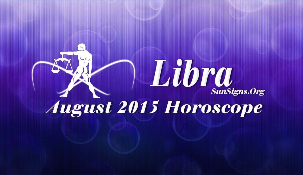 August 2015 Libra Horoscope forecasts that career and professional obligations occupy a significant position in your life this month