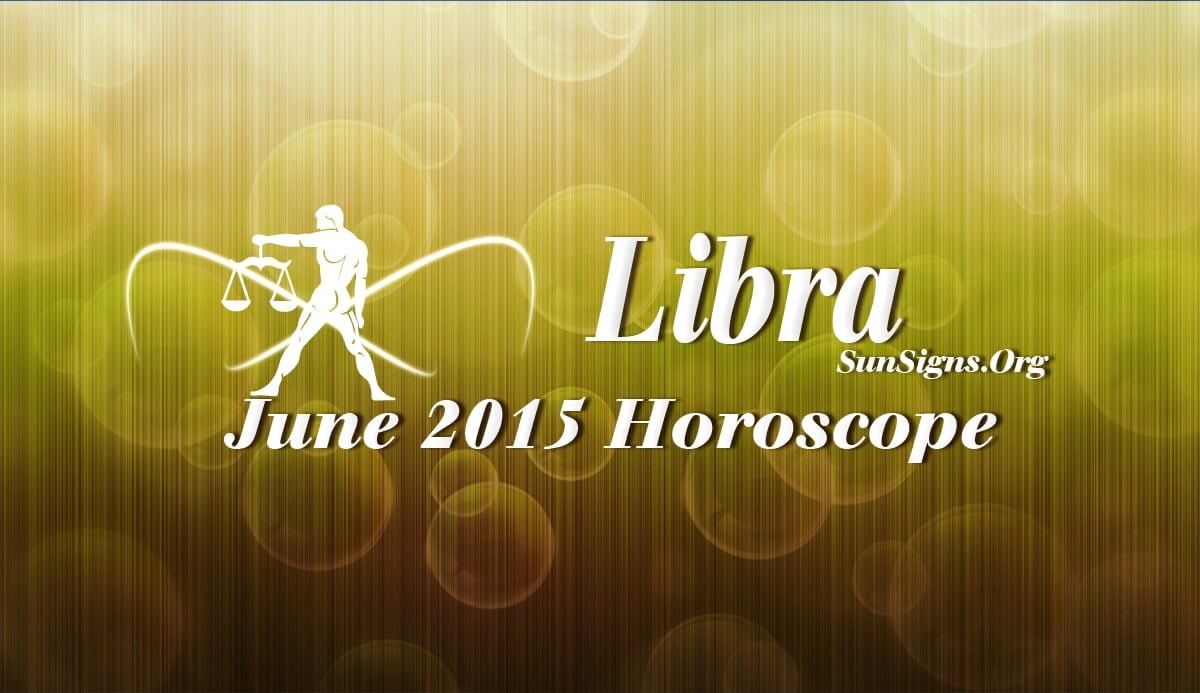 Libra June 2015 Horoscope predictions forecast that you need to balance independence and social skills to attain your targets in life