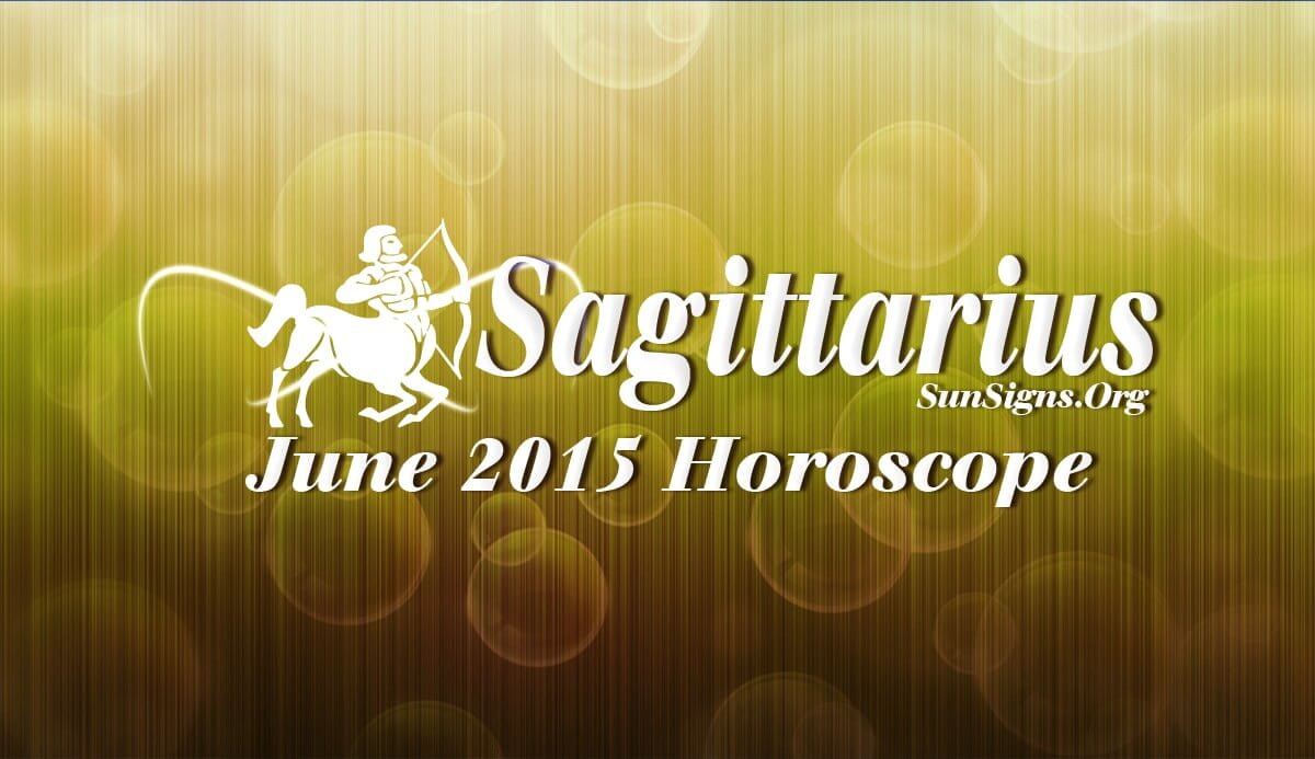 Sagittarius June 2015 Horoscope forecasts that you will pay major attention to business and career this month