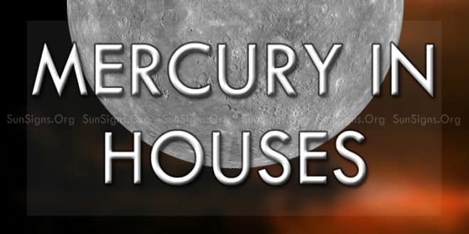 Mercury is in the 12 houses.