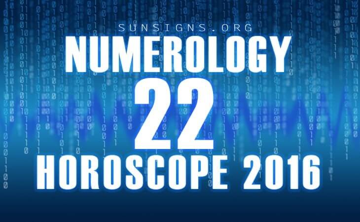 22 numerology horoscope 2016