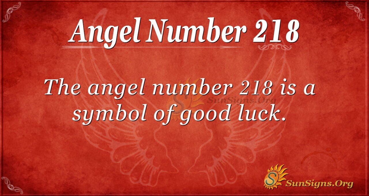 Angel Number 218 Meaning Sunsigns Org