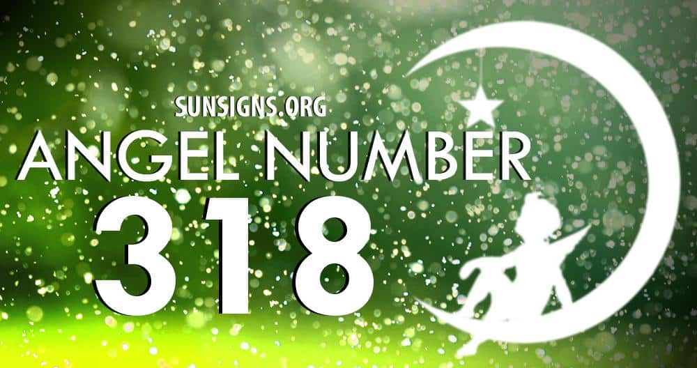 Angel Number 318 Meaning  SunSigns Org