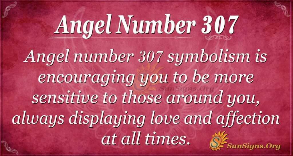 Angel Number 307 Meaning: Faith And Sincere - Sunsigns.org