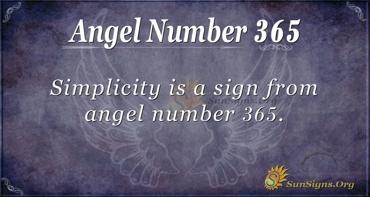 Angel Number 365 Meaning Living A Simple Life SunSigns Org