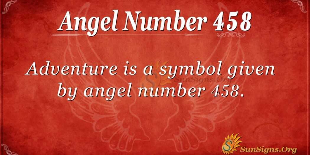 Number 4458 Angel Number 458 Meaning: Learn The Truth - SunSigns.Org