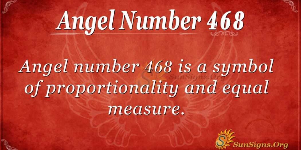 Angel Number 468 Meaning: Wealthy And Prosperity - SunSigns.Org