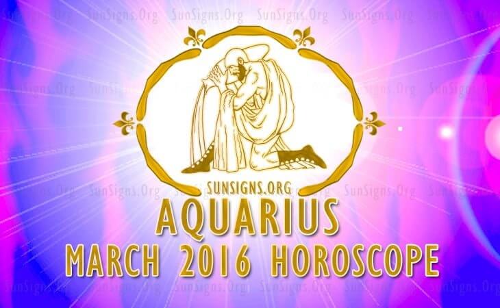 aquarius march 2016 horoscope