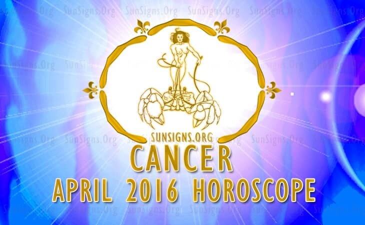 cancer april 2016 horoscope