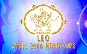 leo april 2016 horoscope
