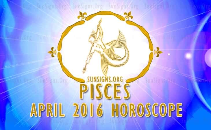 pisces april 2016 horoscope