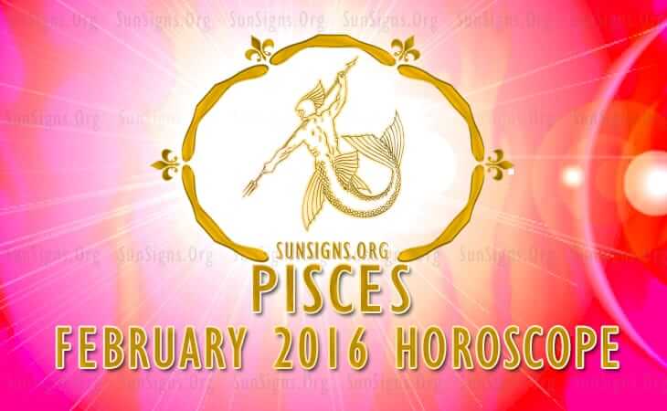 pisces february 2016 horoscope