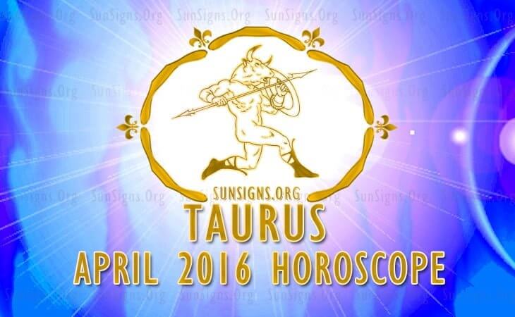 taurus april 2016 horoscope