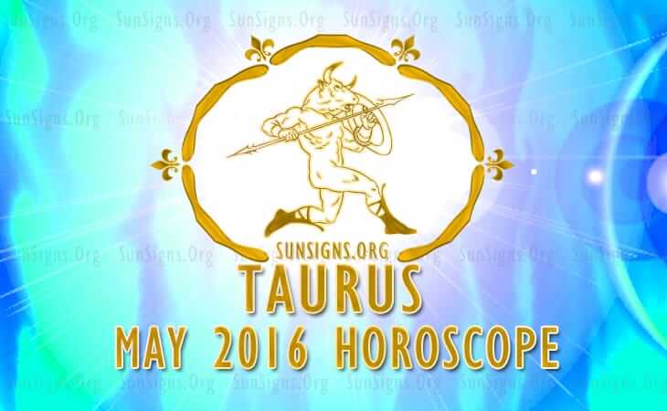 taurus may 2016 horoscope