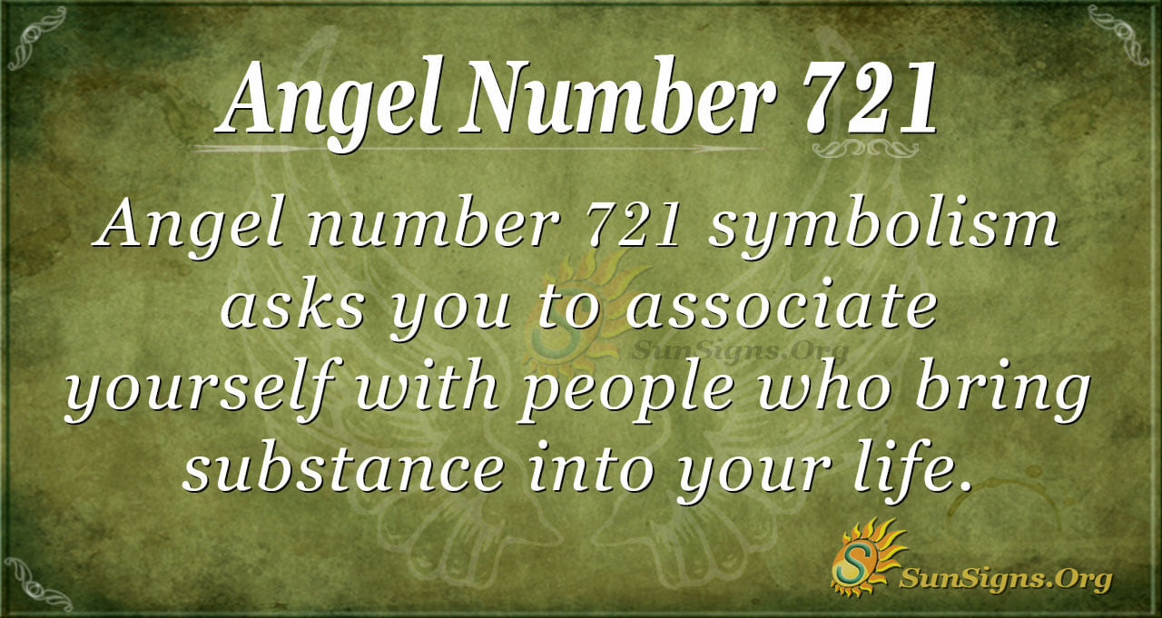 Angel Number 721 Meaning Sunsigns Org