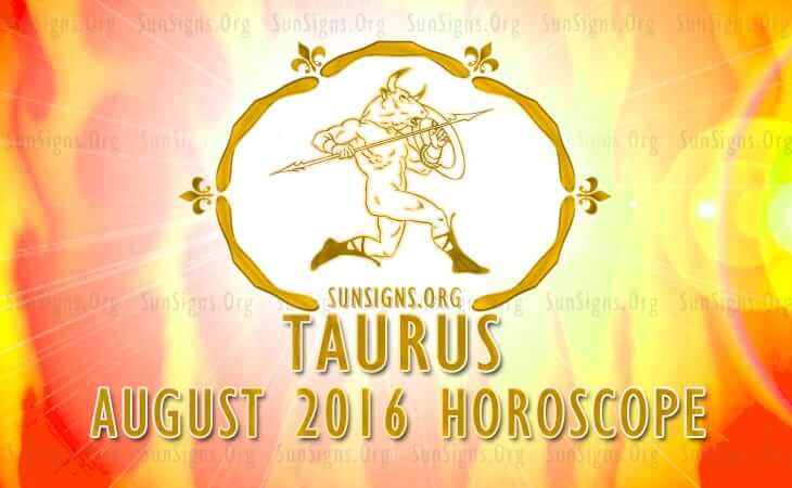 taurus august 2016 horoscope