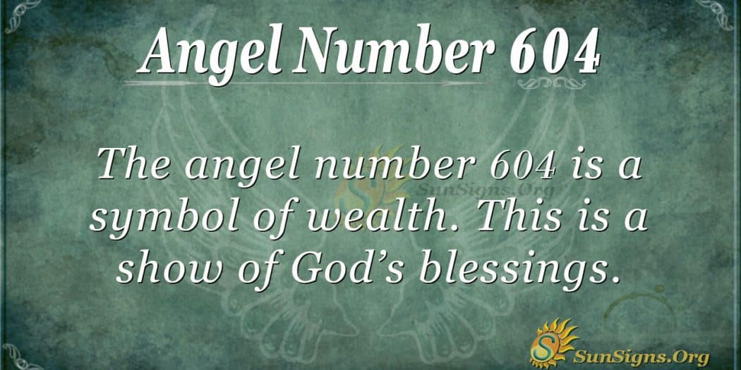Angel Number 604 Meaning: Believe And Change - SunSigns.Org