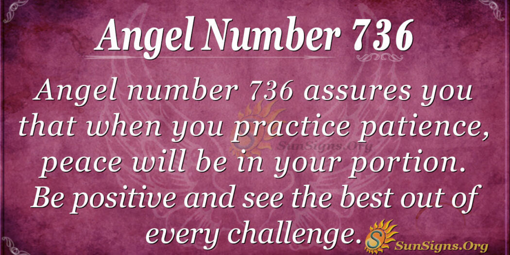 Angel Number 736 Meaning: Hold On - SunSigns.Org