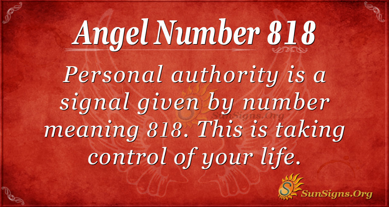 Angel Number 818 Meaning Personal Authority  SunSigns Org
