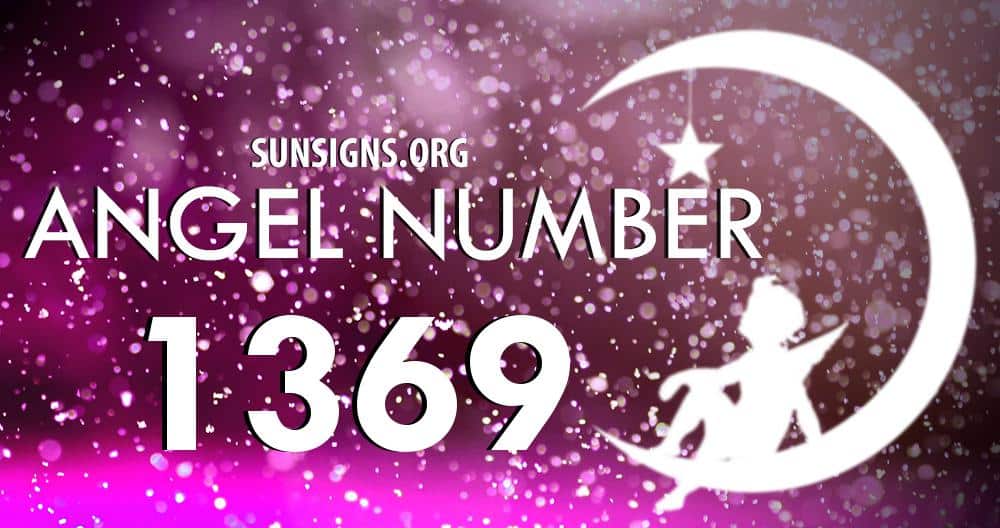 Angel Number 1369 Meaning Sun Signs