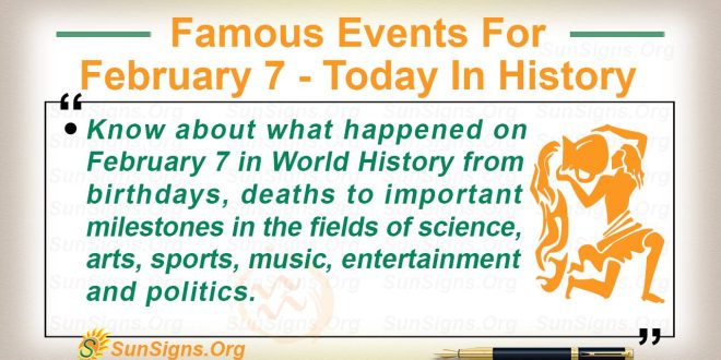 Famous Events For February 7