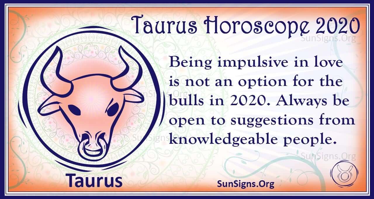 Taurus Horoscope 2020 - Get Your Predictions Now! - SunSigns.Org