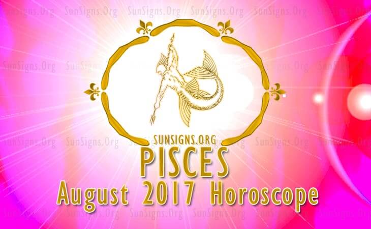pisces august 2017 horoscope