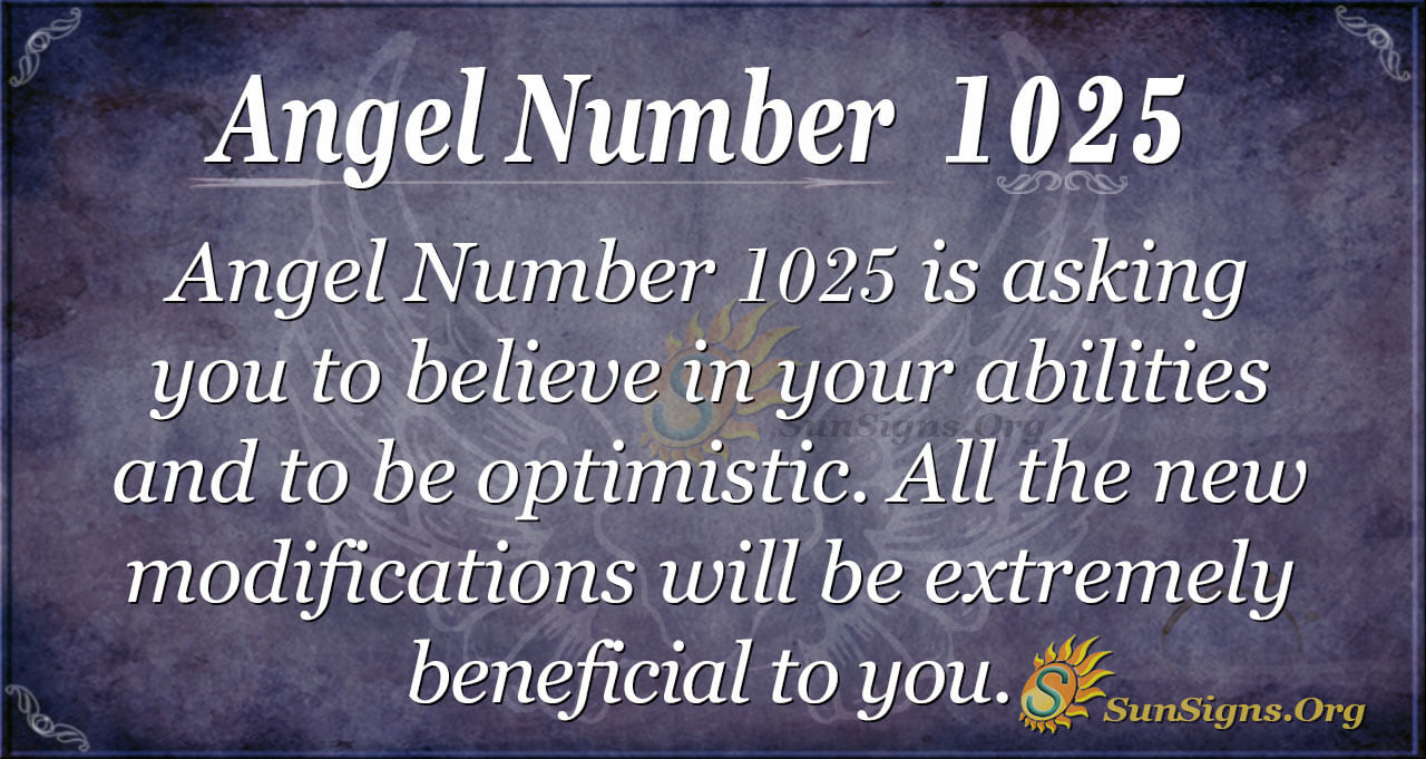 Angel Number 1025 Meaning: Make Great Changes - SunSigns.Org