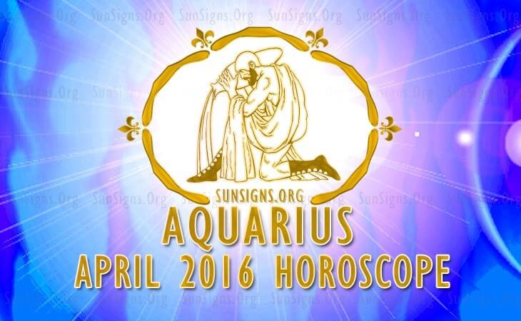 aquarius april 2016 horoscope
